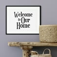 thumbnail image 3 of Welcome To Our Home 11 x 14 UNFRAMED Print Home & Family Decor Wall Art, 3 of 3