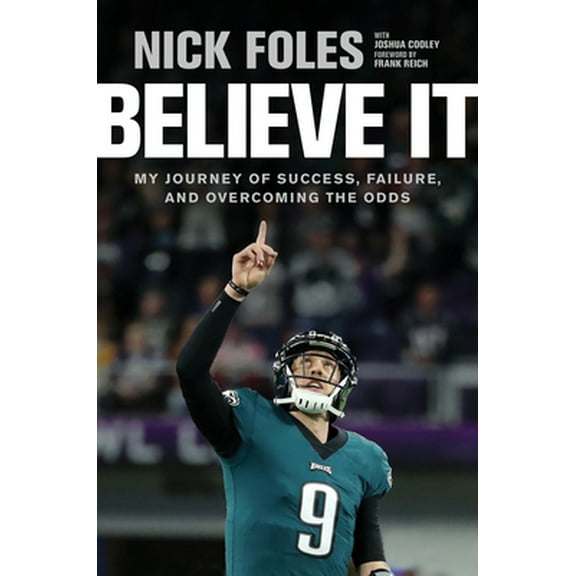 Pre-Owned Believe It: My Journey of Success, Failure, and Overcoming the Odds (Hardcover) 1496436490 9781496436498