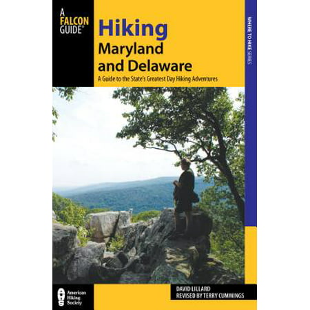 Hiking Maryland and Delaware : A Guide to the States' Greatest Day Hiking