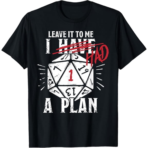 Funny Leave It To Me I Had A Plan Shirt Leave It to Me I Had A Plan Mens T-Shirt