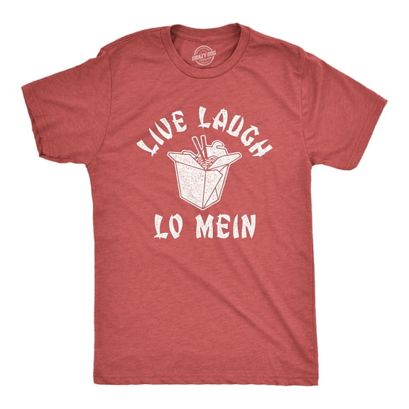 Mens Live Laugh Lo Mein T Shirt Funny Chinese Food Saying Quote Noodles Novelty Tee Graphic Tees