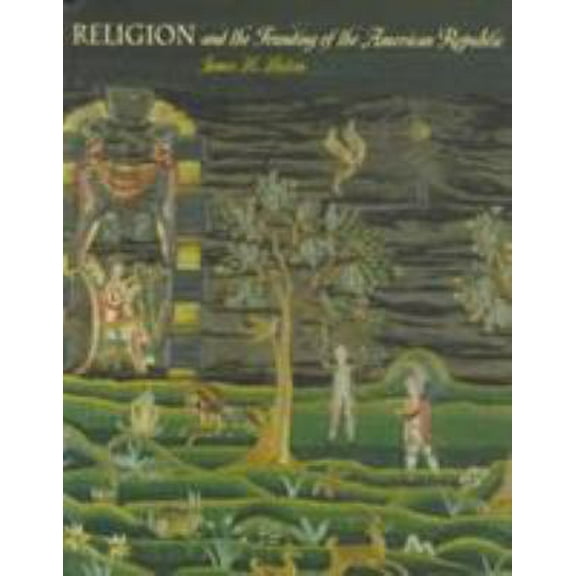 Pre-Owned Religion and the Founding of the American Republic (Paperback) 0844409480 9780844409481