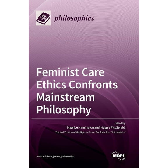 Feminist Care Ethics Confronts Mainstream Philosophy, (Hardcover)