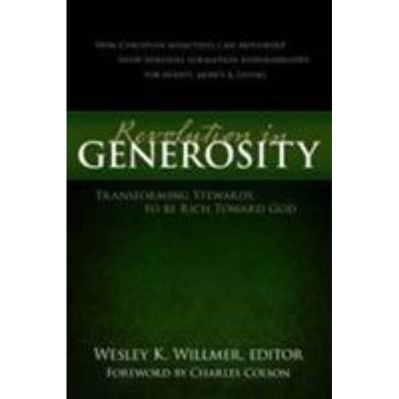 Pre-Owned A Revolution in Generosity: Transforming Stewards to Be Rich Toward God (Hardcover) 0802467539 9780802467539