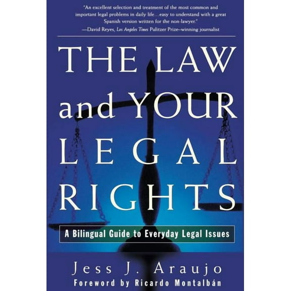 The Law and Your Legal Rights/A Ley Y Sus Derechos Legales: A Bilingual Guide to Everyday Legal Issues/Un Manual Bilingu, (Paperback)