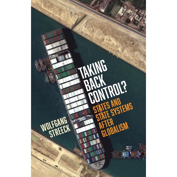Pre-Owned Taking Back Control?: States and State Systems After Globalism (Hardcover) 1839767294 9781839767296