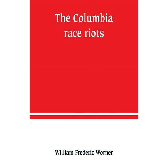 The Columbia race riots, (Paperback)