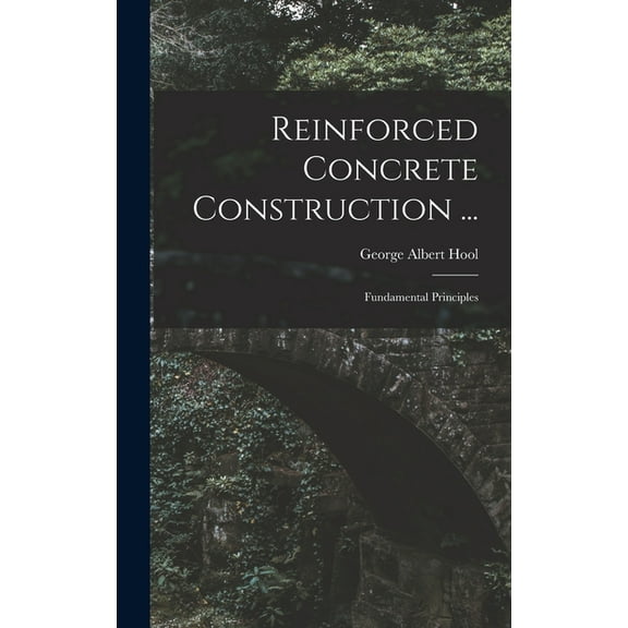 Reinforced Concrete Construction ...: Fundamental Principles (Hardcover)