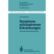 Monographien Aus Dem Gesamtgebiete der P Symptome Schizophrener Erkrankungen: Uncharakteristische Basisstörungen, Book 13, (Paperback)