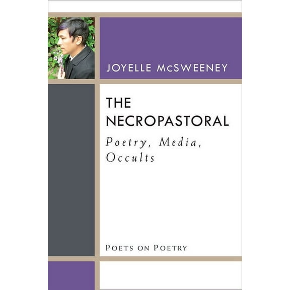 Poets on Poetry The Necropastoral, (Hardcover)