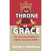Amazing Grace: The Throne of Grace : The Amazing Power of Grace You Need Now (Series #1) (Paperback)
