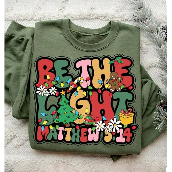 Be The Light Sweater, Matthew 5:14 Christian Bible Verse Christmas Jesus Religious Sweatshirt