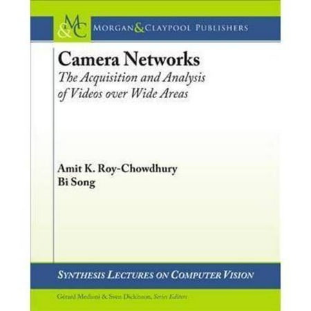 Camera Networks: The Acquisition and Analysis of Videos over Wide Areas