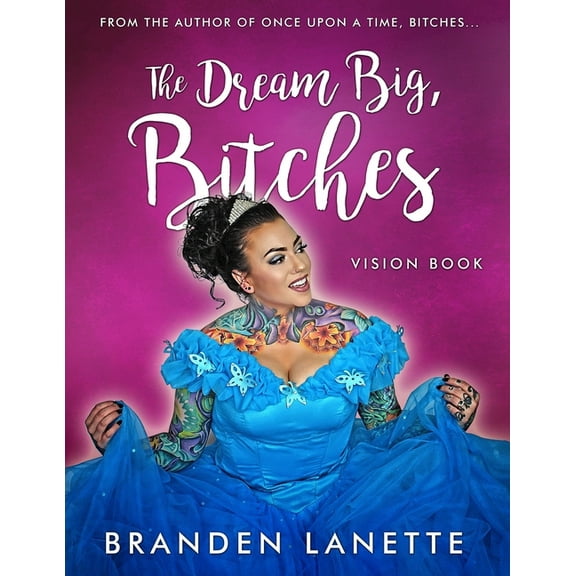 Once Upon a Time, Bitches: The Dream Big Bitches Vision Book (Series #2) (Paperback)