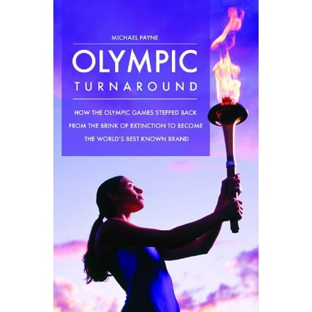 Olympic Turnaround: How the Olympic Games Stepped Back from the Brink of Extinction to Become the World's Best Known (Best Brandy In The World)