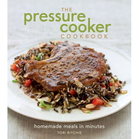 The Pressure Cooker Cookbook : Homemade Meals in (Best Homemade Solar Cooker)