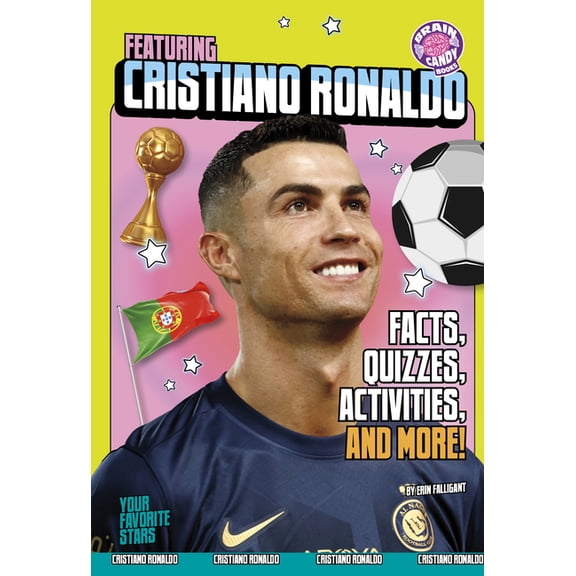 Brain Candy Books: Your Favorite Stars Featuring Cristiano Ronaldo: Facts, Quizzes, Activities, and More!, (Paperback)