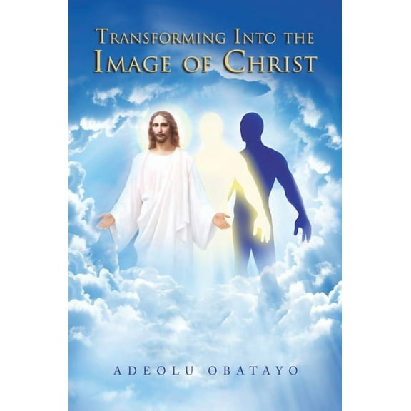 Transforming into the Image of Christ (Paperback)