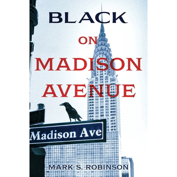 Pre-Owned Black On Madison Avenue (Paperback) by Mark S Robinson
