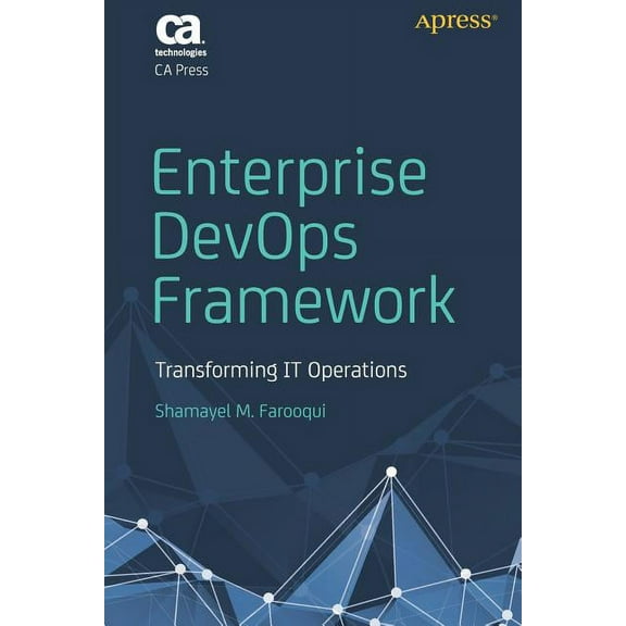 Enterprise Devops Framework: Transforming It Operations, (Paperback)