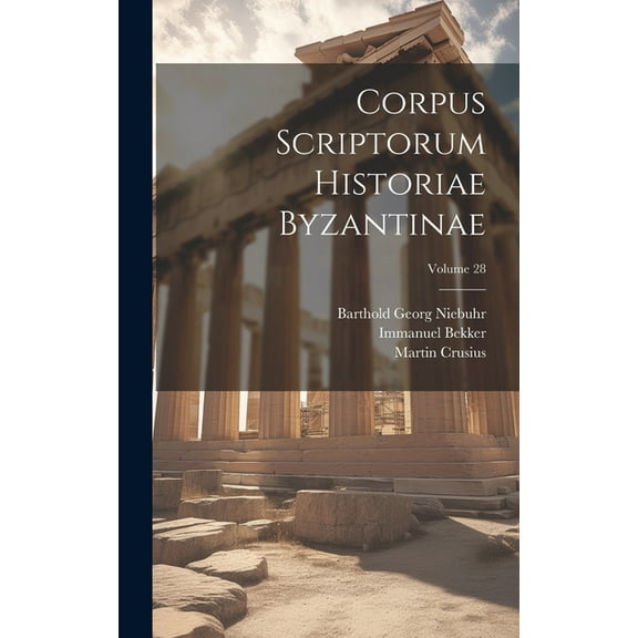 Corpus Scriptorum Historiae Byzantinae; Volume 28 (Hardcover)