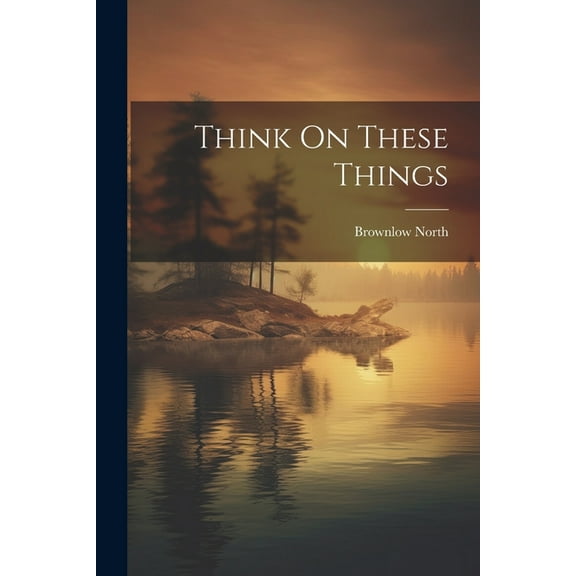 Think On These Things (Paperback)