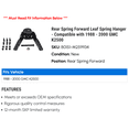 thumbnail image 2 of Rear Spring Forward Leaf Spring Hanger - Compatible with 1988 - 2000 GMC K2500 1989 1990 1991 1992 1993 1994 1995 1996 1997 1998 1999, 2 of 2