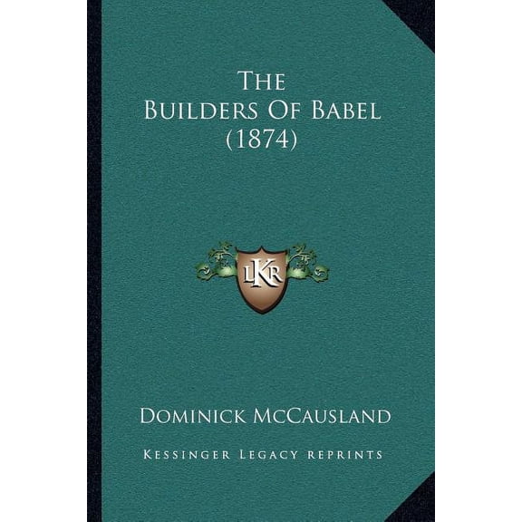 The Builders Of Babel (1874) (Paperback)