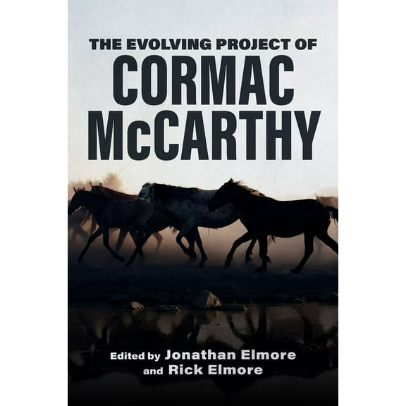 The Evolving Project of Cormac McCarthy, (Paperback)