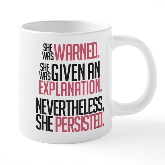 CafePress - Nevertheless, She Persisted. 20 Oz Ceramic Mega Mu - 20 Oz White Ceramic Mega Mug