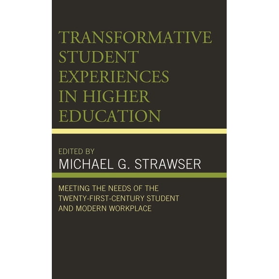 Generational Differences in Higher Educa Transformative Student Experiences in Higher Education: Meeting the Needs of the Twenty-First Century Student and Modern, (Paperback)