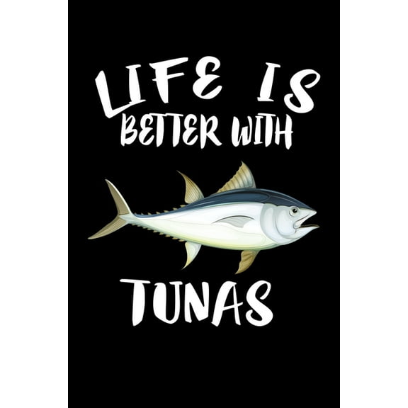 Life Is Better With Tunas: Animal Nature Collection (Paperback)