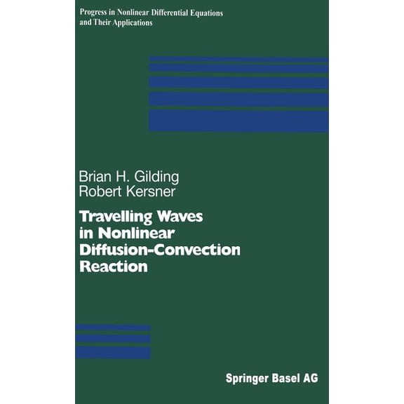 Progress in Nonlinear Differential Equat Travelling Waves in Nonlinear Diffusion-Convection Reaction, Book 60, (Hardcover)