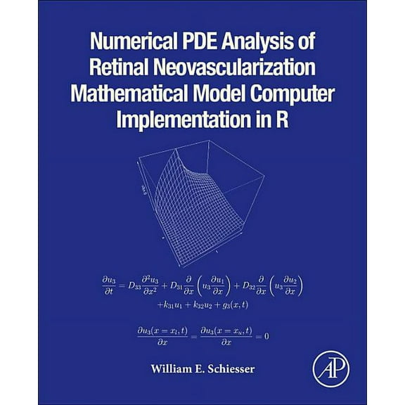 Numerical Pde Analysis of Retinal Neovascularization: Mathematical Model Computer Implementation in R, (Paperback)