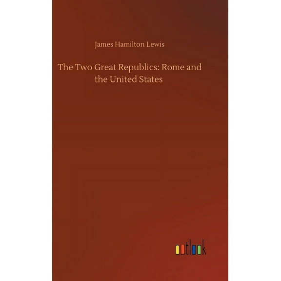 The Two Great Republics (Hardcover)