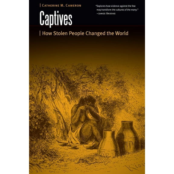 Borderlands and Transcultural Studies Captives: How Stolen People Changed the World, (Paperback)