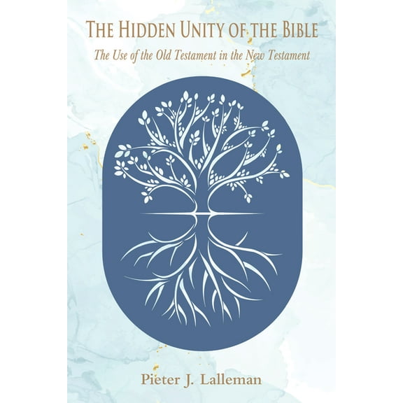 The Hidden Unity of the Bible, (Hardcover)