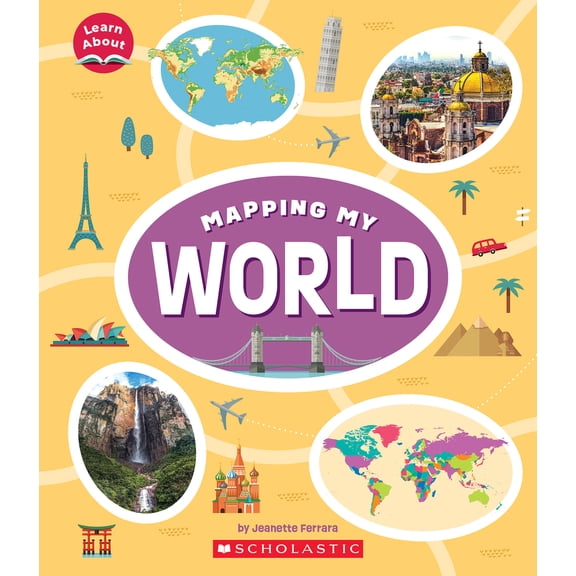 Pre-Owned Mapping My World (Learn About: Mapping) (Hardcover) 1338836870 9781338836875