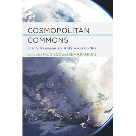 Pre-Owned Cosmopolitan Commons: Sharing Resources and Risks Across Borders (Paperback) 0262518414 9780262518413