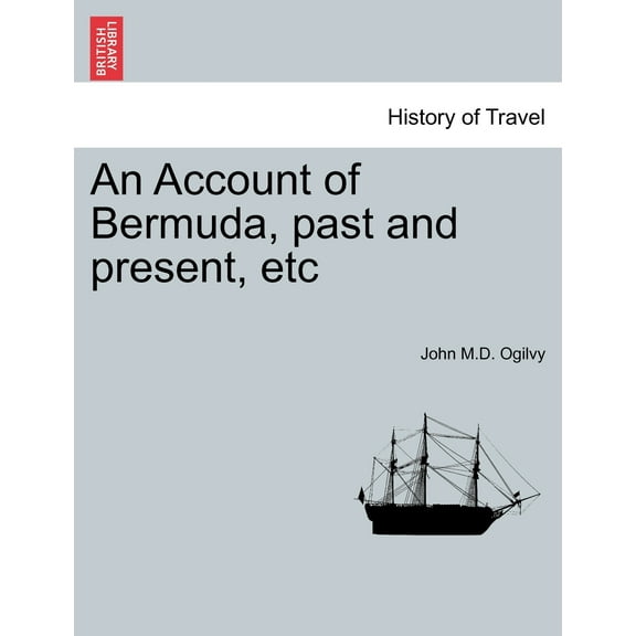 An Account of Bermuda, Past and Present, Etc (Paperback)