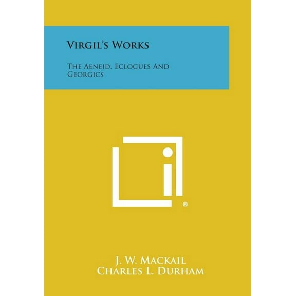 Virgil's Works : The Aeneid, Eclogues and Georgics (Paperback)