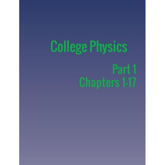 College Physics: Part 1, (Paperback)