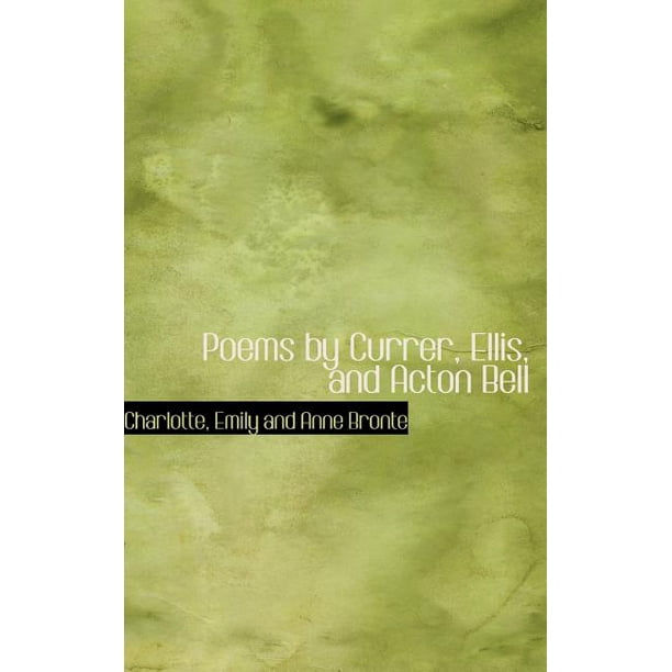 Poems by Currer, Ellis, and Acton Bell