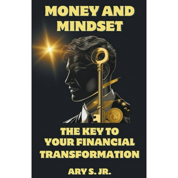 Money and Mindset The Key to your Financial Transformation, (Paperback)