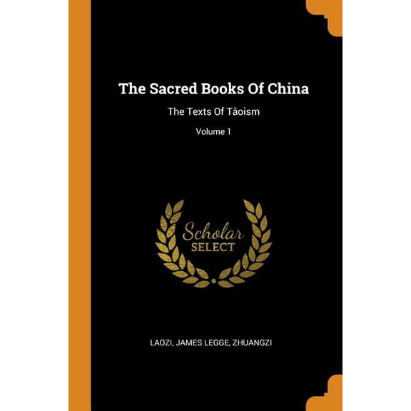 The Sacred Books of China : The Texts of Tâoism; Volume 1 (Paperback)
