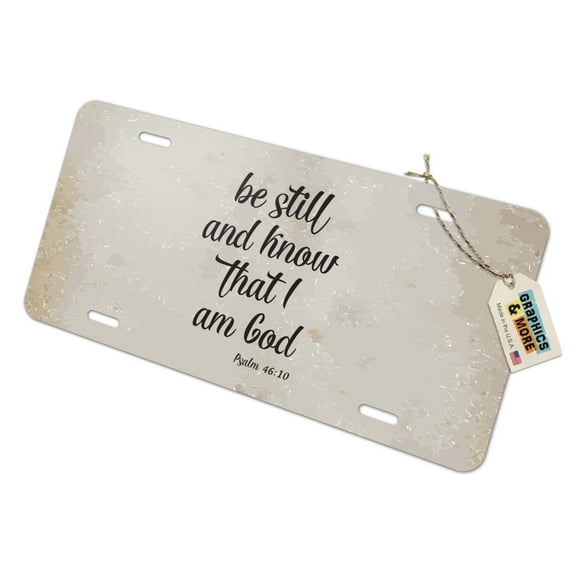 Be Still and Know that I am God Psalm Inspirational Christian Novelty Metal Vanity Tag License Plate