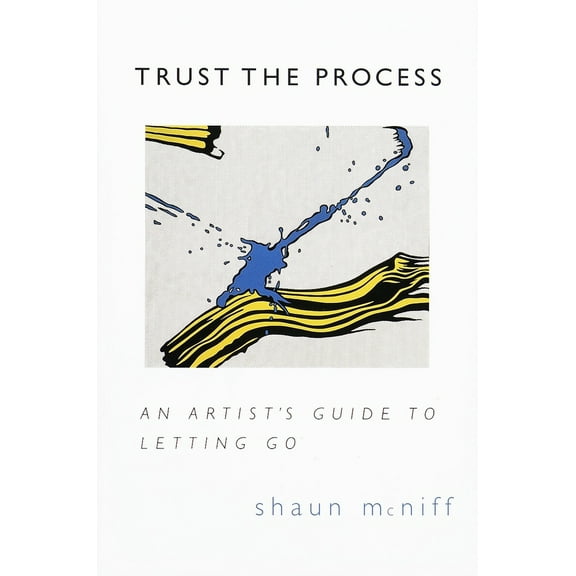 Pre-Owned Trust the Process: An Artist's Guide to Letting Go (Paperback) 1570623570 9781570623578