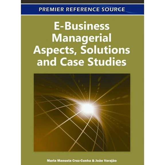 E-Business Managerial Aspects, Solutions and Case Studies (Hardcover)