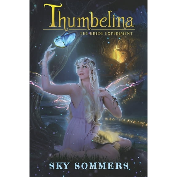 Thumbelina:: The Bride Experiment Paperback 9949881706 9789949881703 Sky Sommers