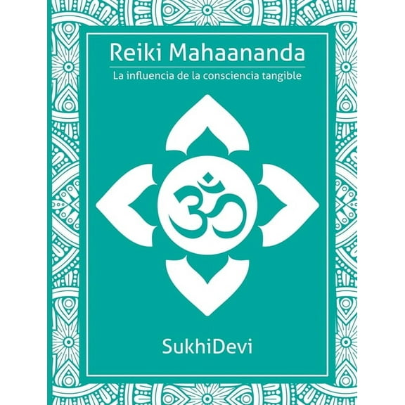 Reiki Mahaananda: La influencia de la consciencia tangible, (Paperback)